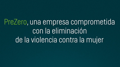 PreZero se suma al Día Internacional para la Eliminación de la Violencia contra la Mujer