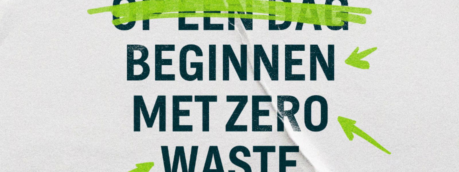 Op een dag beginnen met Zero Waste