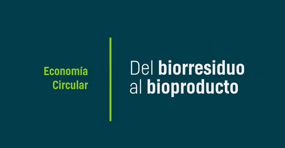 Del biorresiduo a la bioproducto