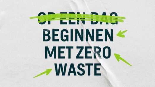 Op een dag beginnen met Zero Waste